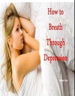 How to Breath Through Depression