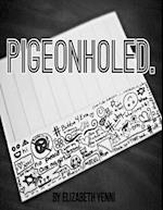 Pigeonholed.