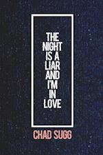 The Night Is A Liar And I'm In Love