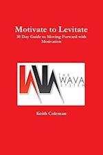 Motivate to Levitate
