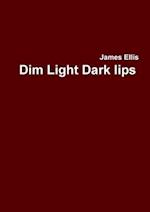 Dim Light Dark lips 