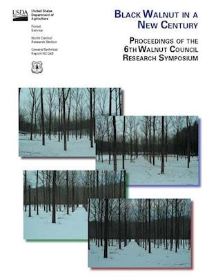 Black Walnut in a New Century - Proceedings of the 6th Walnut Council Research Symposium - Lafayette, Indiana - July 25-28, 2004