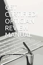 Get Certified! Optician Review Manual