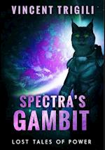 Spectra's Gambit