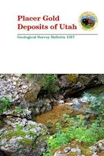 Placer Gold Deposits of Utah - Geological Survey Bulletin 1357