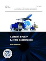 Customs Broker License Examination - With Answer Key (Series 720 - Test No. 581 - April 7, 2014 )