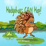 Hedgehogs CAN Hop!