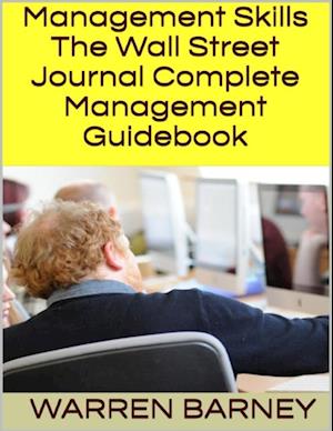 Management Skills: The Wall Street Journal Complete Management Guidebook