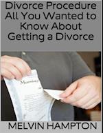 Divorce Procedure: All You Wanted to Know About Getting a Divorce