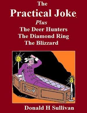 Practical Joke Plus the Deer Hunters*the Blizzard*the Diamond Ring