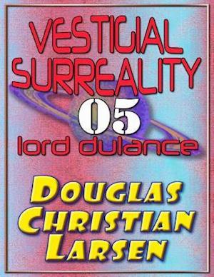 Vestigial Surreality: 05