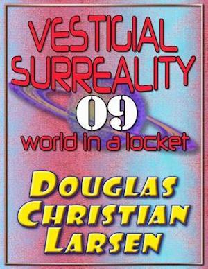 Vestigial Surreality: 09