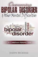 Overcoming Bipolar & Other Mental Difficulties (Paperback)