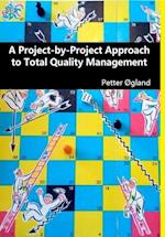 A Project-by-Project Approach to Total Quality Management 