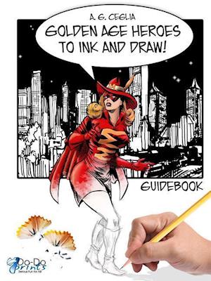 Golden Age Heroes to Ink and Draw! Guidebook