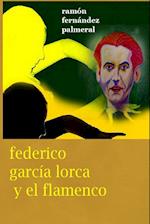 Federico Garcia Lorca y El Flamenco