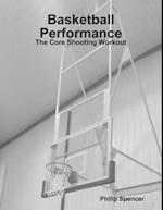 Basketball Performance: The Core Shooting Workout