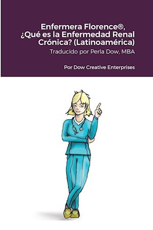 Enfermera Florence®, ¿Qué es la Enfermedad Renal Crónica? (Latinoamérica)