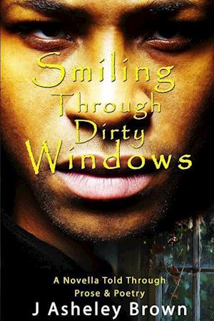 Smiling Through Dirty Windows