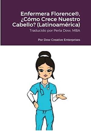 Enfermera Florence®, ¿Cómo Crece Nuestro Cabello? (Latinoamérica)