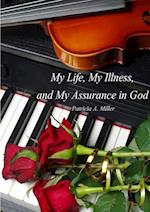 My Life, My Illness, and My Assurance in God (in black & white)