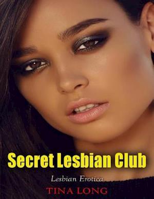 Secret Lesbian Club (Lesbian Erotica)