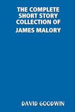 THE COMPLETE SHORT STORY COLLECTION OF JAMES MALORY