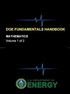 DOE Fundamentals Handbook - Mathematics (Volume 1 of 2)