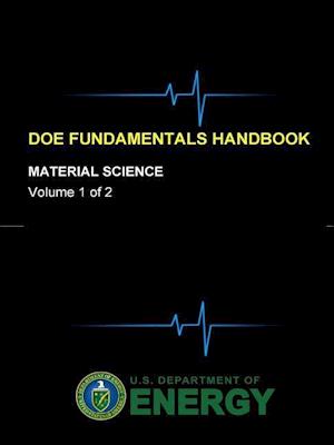 DOE Fundamentals Handbook - Material Science (Volume 1 of 2)