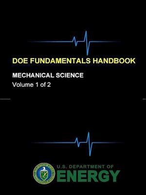 DOE Fundamentals Handbook - Mechanical Science (Volume 1 of 2)