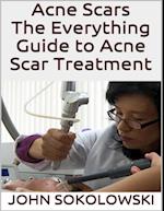 Acne Scars: The Everything Guide to Acne Scar Treatment