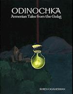 Odinochka: Armenian Tales from the Gulag