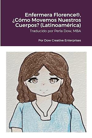 Enfermera Florence®, ¿Cómo Movemos Nuestros Cuerpos? (Latinoamérica)