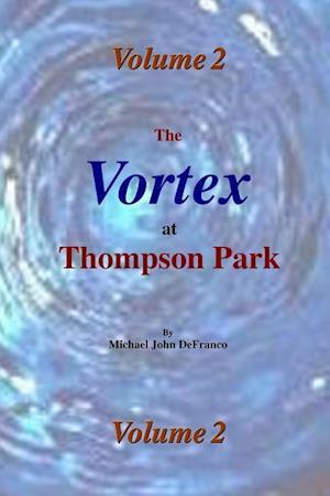 The Vortex at Thompson Park Volume 2