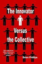 The Innovator Versus the Collective