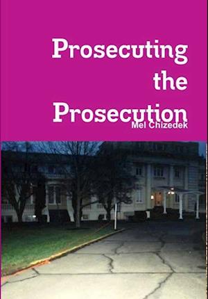 Prosecuting the Prosecution