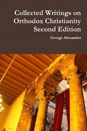 Collected Writings on Orthodox Christianity