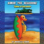 Simon the Seahorse Takes a Vacation