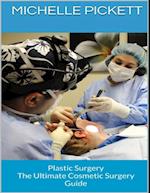 Plastic Surgery: The Ultimate Cosmetic Surgery Guide