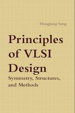 Principles of VLSI Design - Symmetry, Structures and Methods