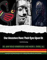 Our Ancestors Have Their Eyes Upon Us