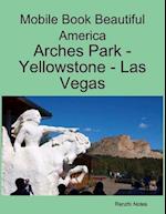 Mobile Book Beautiful America: Arches Park - Yellowstone - Las Vegas