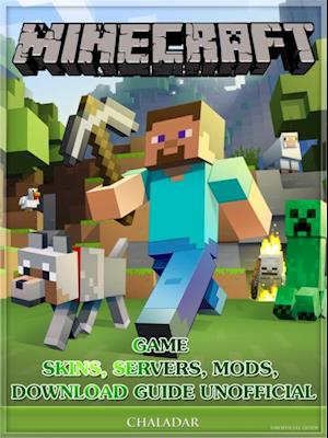 Minecraft Game Skins, Servers, Mods, Download Guide Unofficial