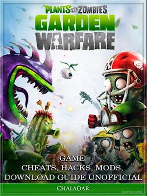 Plants Vs Zombies Garden Warfare Game Cheats, Hacks, Mods, Download Guide Unofficial