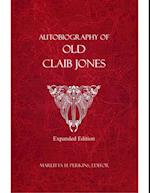 Autobiography of Old Claib Jones - Expanded Edition