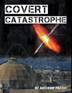 Covert Catastrophe