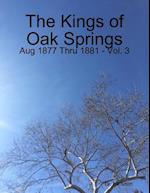 Kings of Oak Springs: Aug 1877 Thru 1881 - Vol. 3