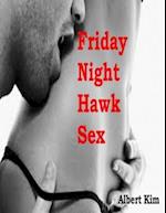 Friday Night Hawk Sex