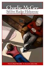 Charlie McGee and the Secret Radio Hideaway 