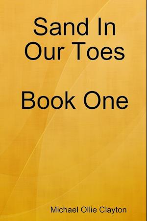 Sand In Our Toes  Book One